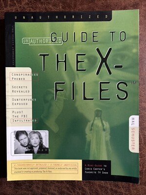 Unauthorized Guide To The X-Files by Hal Schuster (1997)