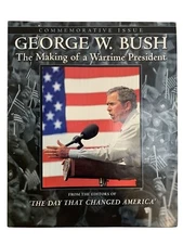George W. Bush The Making Of A Wartime President Commemorative Issue Book 2001
