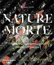 Nature Morte: Contemporary artists reinvigorate the... - Petry, Michael