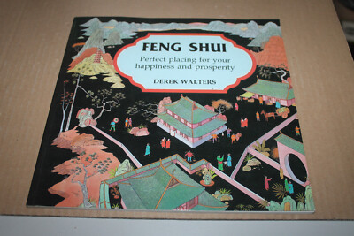 Derek Walters: FENG SHUI. Perfect placing for your happiness and prosperity