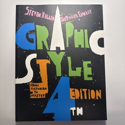 GRAPHIC STYLE: FROM VICTORIAN TO HIPSTER By Steven Heller & Seymour Chwast Mint
