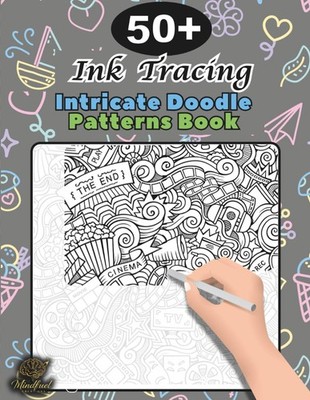 Ink Tracing Doodle Book for Adults 50+ Intricate Patterns to Trace Mindfully