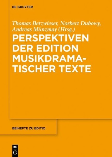 Thomas Betzwieser Perspektiven der Edition musikdramatischer Texte (Hardback)