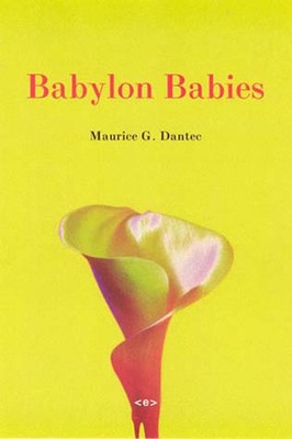 Babylon Babies (Semiotext(e) / Native Agents), Dantec, Maurice G, Very Good Book