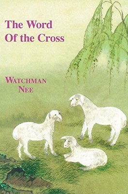 The Word of the Cross, Watchman Nee