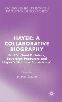 Leeson - Hayek eine kollaborative Biographie Teil VI Gute Diktatoren so - J555z