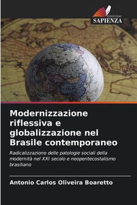 Modernizzazione riflessiva e globalizzazione nel Brasile contemporaneo by Antoni