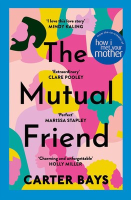The Mutual Friend Carter Bays Taschenbuch 466 S. Englisch 2023 EAN 9781529392210