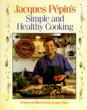 Jacques Pepin's Simple and Healthy Cooking - Hardcover - VERY GOOD