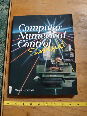Computer Numerical Control Simplified by Mike Fitzpatrick - Used