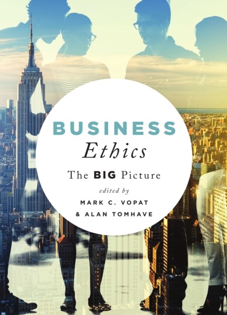 Business Ethics: The Big Picture The Big Picture (Paperback Book)
