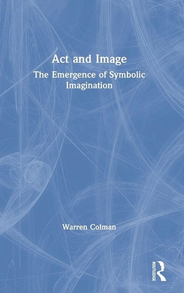 Warren Colman | Act And Image | Buch | Englisch (2021) | Routledge-image
