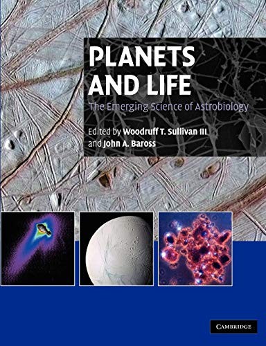 Planets and Life: The Emerging Science of Astrobiology,Woodruff