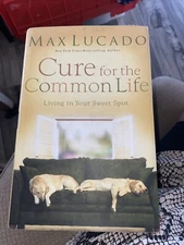 Cure for the Common Life By Max Lucado