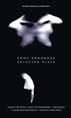 Emma Donoghue: Selected Plays: Kissing - Paperback, by Donoghue Emma - Very Good