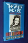 THE WHITE MOUSE Nancy Wake BOOK HCDJ Australian War Hero VGC