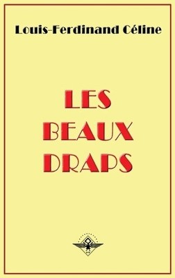 Louis Ferdinand Destouches Louis-Ferdinand C Les beaux draps (Gebundene Ausgabe)