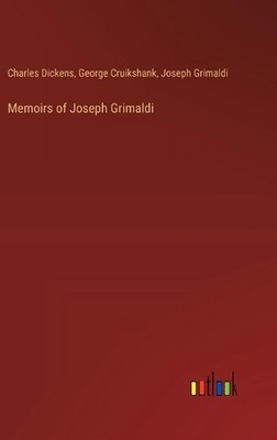 Memoirs of Joseph Grimaldi by Charles Dickens Hardcover Book
