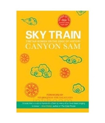 Sky Train: Tibet Women on the Edge of History