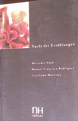 Nacht der Erzählungen 3. Mercedes Abad, Manuel Francisco Rodriguez, Guillermo Ma