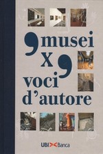 9 musei x 9 voci d'autore - AA.VV. (UBI Banca) [2012]