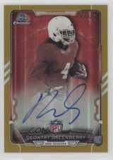 2015 Bowman Chrome Rookie Gold Refractor 42/75 Deontay Greenberry Auto 0b2