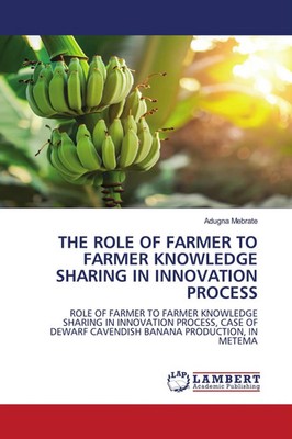 Adugna Mebrate | THE ROLE OF FARMER TO FARMER KNOWLEDGE SHARING IN INNOVATION...