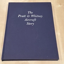 VINTAGE THE PRATT & WHITNEY AIRCRAFT STORY HARDCOVER BOOK 1952 SECOND EDITION