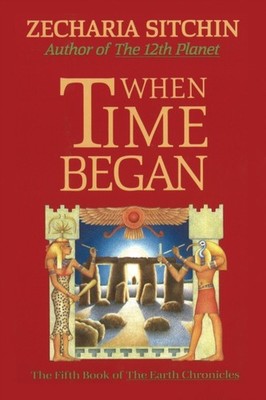 WHEN TIME BEGAN by SITCHIN, ZECHARIA Hardback Self Help Business