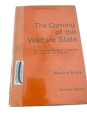 The Coming of the Welfare State Maurice Bruce 1966 Revised Edition Schocken