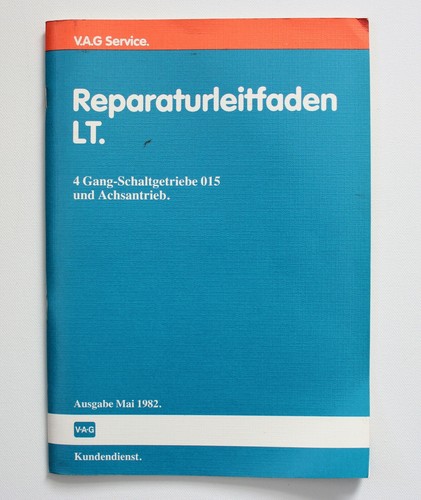 Reperaturleitfaden LT 4 Gang-Schaltgetriebe015 und Achsantrieb Mai 1982, VW