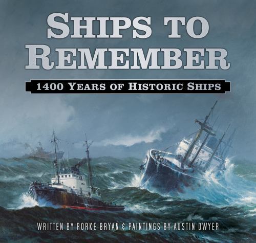 Ships to Remember : 1400 Years of Historic Ships by Rorke Bryan (2016 ...