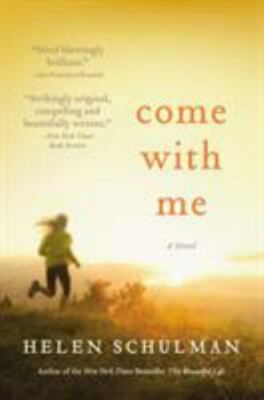 Come with Me : A Novel by Helen Schulman (2019, Trade Paperback)