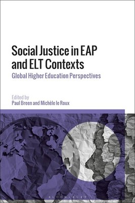 Social Justice in EAP and ELT Contexts: Global Higher Education Perspectives by 