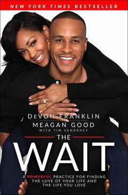 The Wait: A Powerful Practice for Finding the Love of Your Life and the Life...