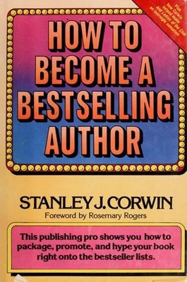How to Become a Bestselling Author Hardcover Stanley J. Corwin