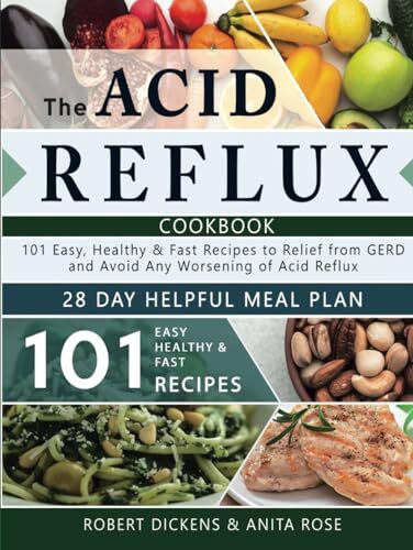 The Acid Reflux Cookbook 101 Easy Healthy & Fast Recipes to Relief from GERD ...