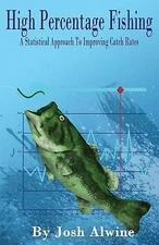 High Percentage Fishing by Josh Alwine (2016, Trade Paperback)