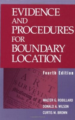 Evidence and Procedures for Boundary Location by Donald A. Wilson