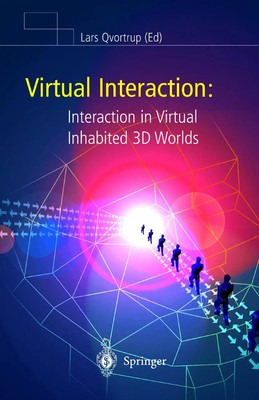 Lars Qvortrup | Virtual Interaction: Interaction in Virtual Inhabited 3D Worlds