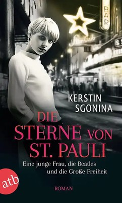 Die Sterne von St. Pauli   Eine junge Frau, die Beatles und die Große Freiheit