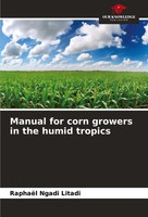 Manual For Corn Growers In The Humid Tropics RaphaëL Ngadi Litadi Taschenbuch
