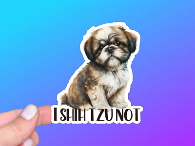 Funny Dog Vinyl Sticker, I Shih Tzu Not, Animal Pun, Puppy Humor, Pet Parent