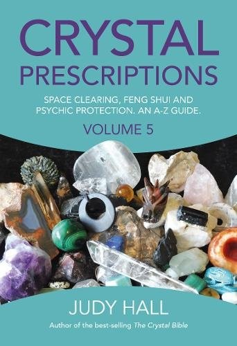 Crystal Prescriptions volume 5: Space clearing Feng by Judy Hall (PB 2016) - Image 11