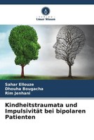 Kindheitstraumata Und ImpulsivitäT Bei Bipolaren Patienten Sahar Ellouze (U. A.)