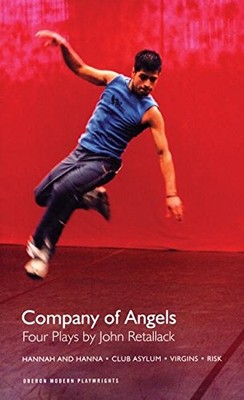Company of Angels: Four Plays by John Retallack (Oberon Modern P