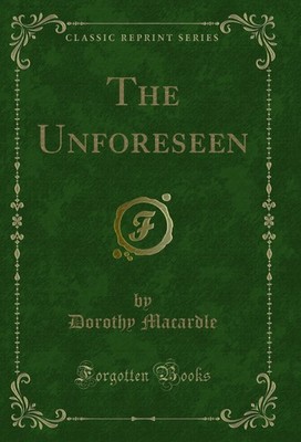 The Unforeseen (Classic Reprint)