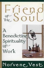 Friend of the Soul: A Benedictine - Paperback, by Vest Norvene - Very Good