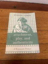 Attachment, Play, and Authenticity: A Winnicott Primer by Tuber, Steven