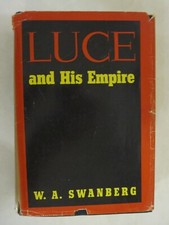Luce and His Empire : A Biography by W. A. Swanberg (1972, Hardcover)